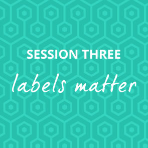 Class Session 3 | Labels Matter