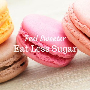 Feel Sweeter, Eat Less Sugar